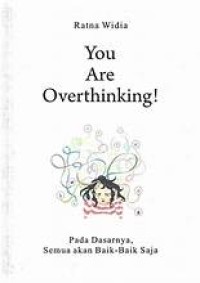 YOU ARE OVERTHINKING!