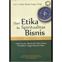 Dari etika ke spiritual bisnis: Tela'ah isu isu aktual dn masa depan