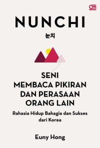 Nunchi: seni membaca pikiran dan perasaan orang lain, rahasia hidup bahagia dan sukses orang kore