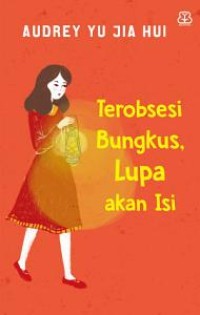 Terobsesi bungkus lupa akan isi